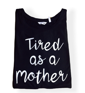 'Tired as a Mother' Top