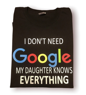 'My daughter knows everything' T-Shirt